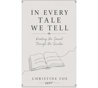 In Every Tale We Tell: Reading the Sacred Through the Secular