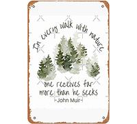 In Every Walk with Nature_ One Receives Far More Than He Seeks_ Inspirational John Muir Quote About Life Metal Sign Funny Bar Kitchen Farm Bedroom Cave Home for Yard Indoor Wall Decor 8x12 Inch