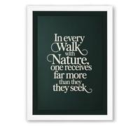 In Every Walk with Nature Typography Framed Wall Art Print A2 (59.4×42cm) White, Wall Decor for Living Room, Bedroom, Office & Home, Ready to Hang, Art Gift