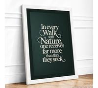 In Every Walk with Nature Typography Framed Wall Art Print A2 White