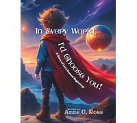In Every World, I'd Choose You: A Story of Love Beyond Beginnings