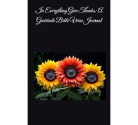 In Everything Give Thanks: A Gratitude Bible Verse Journal