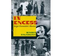 In Excess : Sergei Eisenstein's Mexico