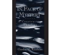 In Face of Mystery: A Constructive Theology
