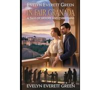 In Fair Granada: A Tale of Moors and Christians