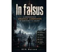 In Falsus Game Guide: A Complete Companion to Gameplay, Secrets, and Hidden Truths