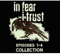 In Fear I Trust: Episodes 1-4 Collection Pack Steam CD Key