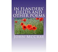 "In Flanders' Fields" and Other Poems