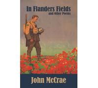 In Flanders Fields: and Other Poems