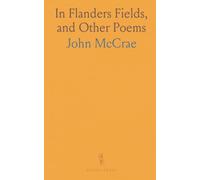 In Flanders Fields, and Other Poems