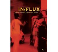 IN/FLUX #3: Mediatrips from the African World ( We Are the World / Foucault's Children: An Examination / A Rose is a Rose is a Rose / Journal D'un Homme Important / Hold de Door / Itchy City / I Like