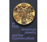 In Flux: American Jewelry and the Counterculture