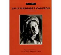 In Focus: Julia Margaret Cameron - Photographs from the J.Paul Getty Museum (^Ain Focus)