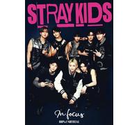 In Focus: Stray Kids: Stray Kids Special Issue | Stunning Images, Behind-the-Scenes Moments, Intimate Stories | STRAY KIDS POSTER BOOK