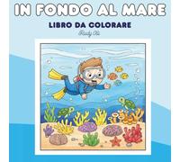 In fondo al mare - Libro da Colorare con Pesci e Vita Sottomarina:42 Disegni di Pesci e Animali Marini, Contorni Semplici e Rilassanti: Idea regalo ... 21,6×21,6 cm • Adatto a bambini e adulti
