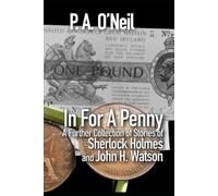 In For A Penny: A Further Collection of Stories of Sherlock Holmes and John H. Watson
