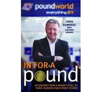 In For A Pound - My Journey From a Market-Stall to Three Hundred High Street Stores