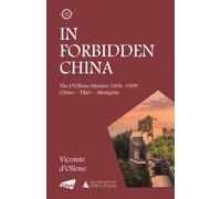 In Forbidden China : The D'Ollone Mission 1906-1909; China-Tibet-Mongolia