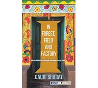 In Forest, Field and Factory: Adivasi Habitations through Twentieth Century India