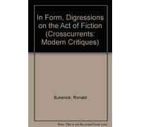 In Form: Digressions on the Act of Fiction (A Chicago Classic)