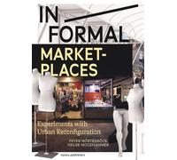In/formal Marketplaces - Experiments with Urban Reconfiguration