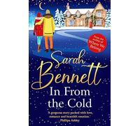 In From the Cold: Wrap up warm over Christmas 2025 with this heartwarming, romantic, uplifting read from Sarah Bennett (Juniper Meadows, 2)