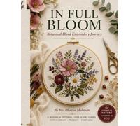 IN FULL BLOOM: A Botanical Hand Embroidery Journey