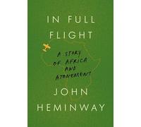 In Full Flight: A Story of Africa and Atonement