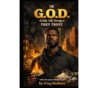 In G.O.D. THEY trust: Gold Oil Drugs