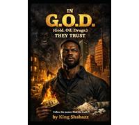 In G.O.D. THEY trust: Gold Oil Drugs