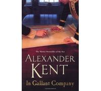 In Gallant Company by Kent, Alexander (2005) Paperback