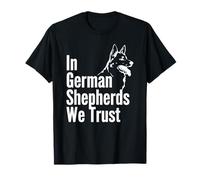 in German Shepherds We Trust, Funny German Shepherd T-Shirt