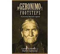 In Geronimo's Footsteps: A Journey Beyond Legend