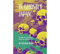 In Ghostly Japan: 12 Stories of the Supernatural, Mystical and Folklore of Japan