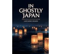 In Ghostly Japan: Illustrated & Annotated Edition