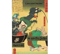 In Ghostly Japan & Kwaidan (illustrated edition)