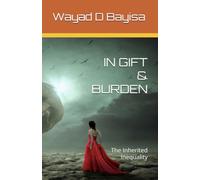 IN GIFT & BURDEN: The Inherited Inequality