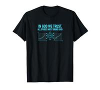 in God We Trust All Others Must Bring Data Analytics T-Shirt