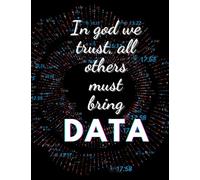 In god we trust, all others must bring data: data science engineer notebook