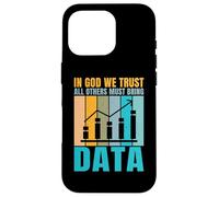 In God we trust all Others must bring Data Joke Data Analyst Case for iPhone 16 Pro