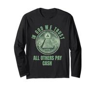 In God We Trust All Others Pay Cash Long Sleeve T-Shirt