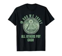 In God We Trust All Others Pay Cash T-Shirt