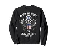 in god we trust guns are just backup Sweatshirt