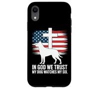 In God We Trust My Dog Watches My Six Christian Patriot Case for iPhone XR