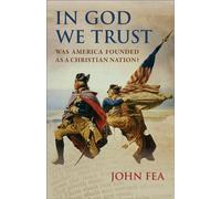 In God We Trust : Was America Founded as a Christian Nation?