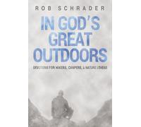 In God's Great Outdoors: Devotions for Hikers, Campers, and Nature Lovers