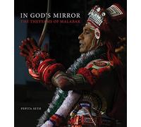 In God's Mirror: The Theyyams of Malabar
