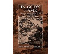 In God's Name: Genocide and Religion in the Twentieth Century: 4 (War and Genocide, 4)
