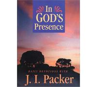 In God's Presence: Daily Devotions with J.I. Packer