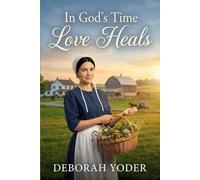 In God's Time, Love Heals: The Amish Midwife's Hope (Blessingfield Amish Hearts Series)